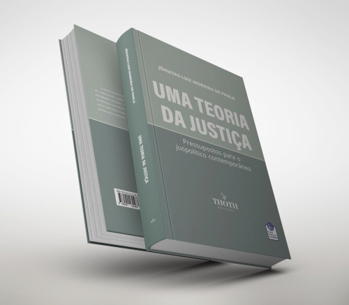 Uma Teoria da Justiça: Pressupostos para o Juspolítico Contemporâneo