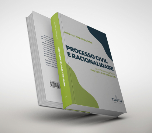 Processo Civil e Racionalidade: Transformações do Processo Civil Brasileiro
