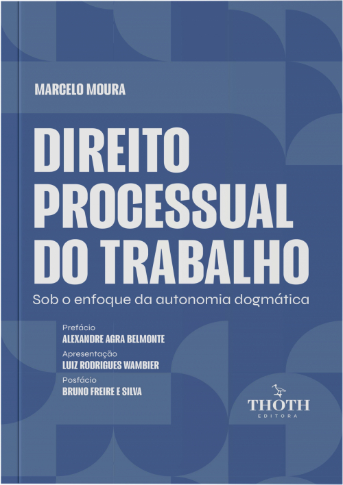 Direito Processual do Trabalho: Sob o Enfoque da Autonomia Dogmáticas