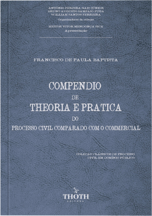 Compendio de Theoria e Pratica do Processo Civil Comparado com o Commercial