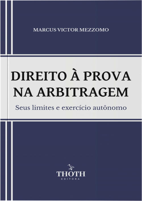 Direito à Prova na Arbitragem: Seus Limites e Exercício Autônomo
