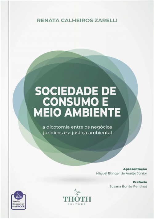 Sociedade de Consumo e Meio Ambiente: A Dicotomia entre os Negócios Jurídicos e a Justiça Ambiental