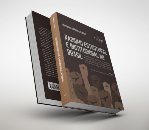 Racismo Estrutural e Institucional no Brasil: A Ausência de Negros(as) no Judiciário, Ministério Público e Carreiras de Estado, Como Violação do Princípio da Igualdade Previsto na Constituição Federal de 1988