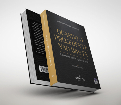 Quando o Precedente Não Basta: A Efetividade Judicial à Prova da Prática