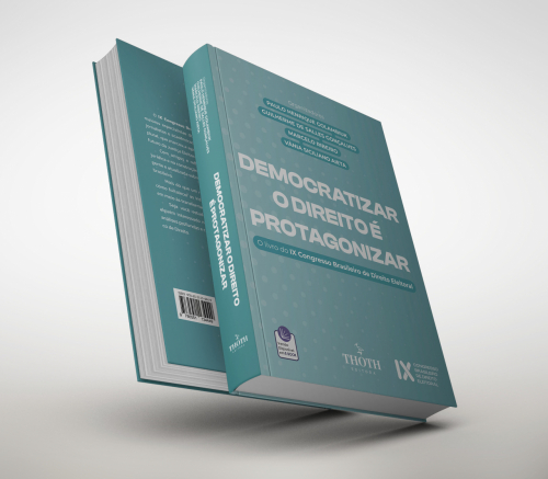 Democratizar o Direito é Protagonizar: O Livro do IX Congresso Brasileiro de Direito Eleitoral