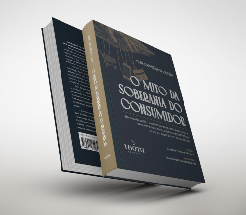 O Mito da Soberania do Consumidor: Um Ensaio Crítico a Partir da Economia Neoclássica Para Uma Agenda Regulatória Digital Difusa na Era do Capitalismo de Vigilância
