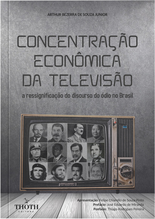 Concentração econômica da Televisão: a ressignificação do discurso do ódio no Brasil