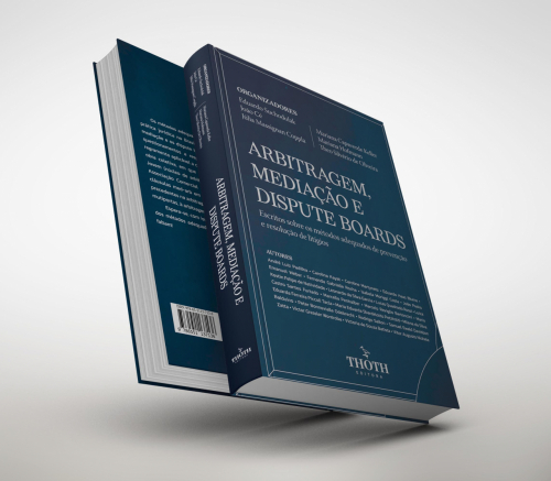 Arbitragem, Mediação e Dispute Boards: Escritos Sobre os Métodos Adequados de Prevenção e Resolução de Litígios