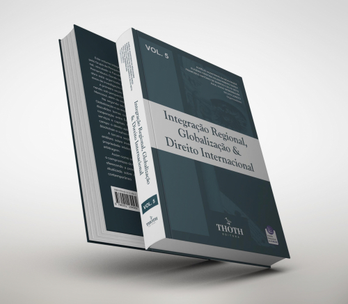 Integração Regional, Globalização e Direito Internacional - Vol.5