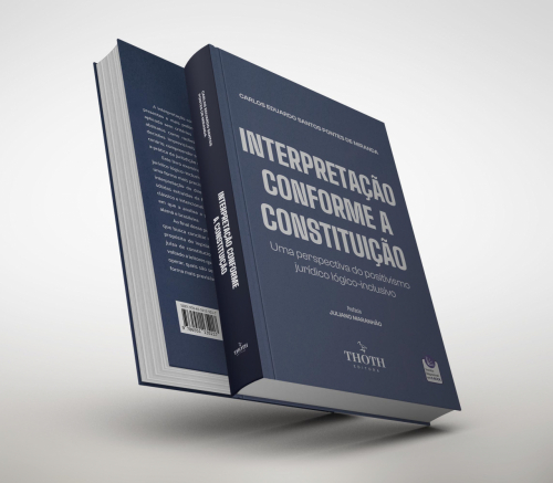 Interpretação Conforme a Constituição: Uma Perspectiva do Positivismo Jurídico Lógico-Inclusivo