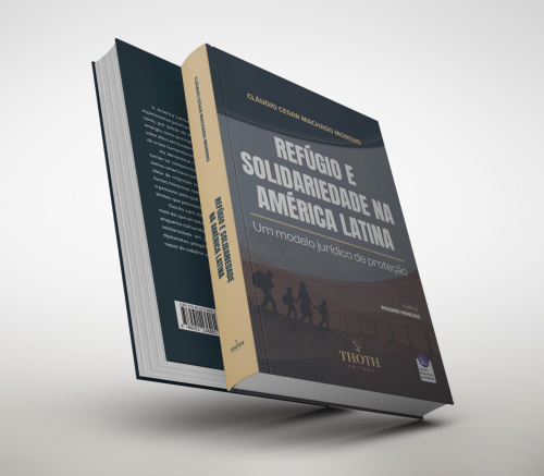 Refúgio e Solidariedade na América Latina: Um Modelo Jurídico de Proteção
