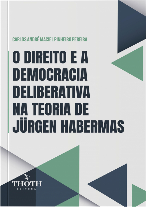 O Direito e a Democracia Deliberativa na Teoria de Jürgen Habermas
