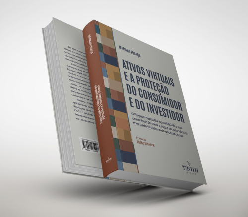 Ativos Virtuais e a Proteção do Consumidor e do Investidor: O Regulamento Europeu MiCAR e sua Contribuição para a Segurança Jurídica no Mercado Brasileiro de Criptomoedas
