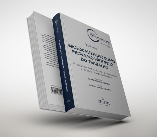 Geolocalização como Prova no Processo do Trabalho: Proteção de Dados, Direitos Fundamentais e Critérios de Admissibilidade