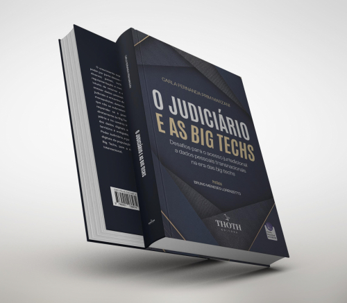 O Judiciário e as Big Techs: Desafios Para o Acesso Jurisdicional a Dados Pessoais Transnacionais na Era das Big Techs