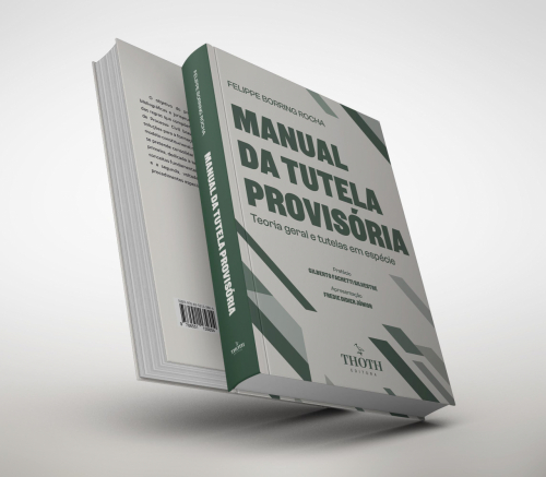Manual da Tutela Provisória: Teoria Geral e Tutelas em Espécie