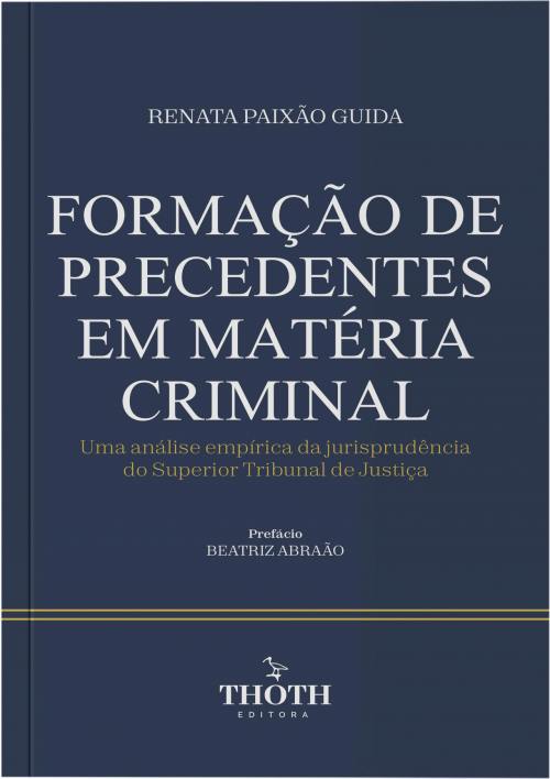 Formação de Precedentes em Matéria Criminal: Uma Análise Empírica da Jurisprudência do Superior Tribunal de Justiça