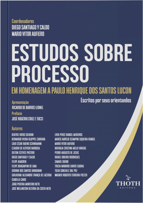 Estudos Sobre Processo em Homenagem a Paulo Henrique dos Santos Lucon: Escritos por Seus Orientandos