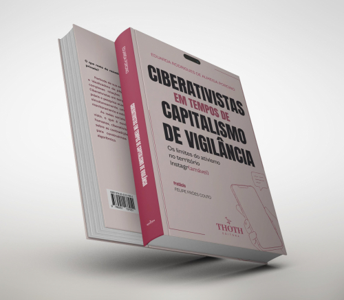 Ciberativistas em Tempos de Capitalismo de Vigilância: Os Limites do Ativismo no Território Instagr(amável)