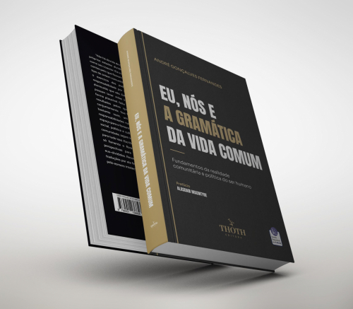 Eu, Nós e a Gramática da Vida Comum: Fundamentos da Realidade Comunitária e Política do ser Humano