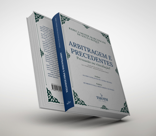 Arbitragem e Precedentes: Persuasão ou Vinculação?