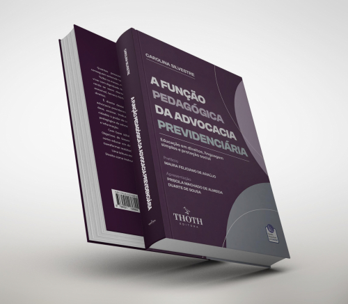 A Função Pedagógica da Advocacia Previdenciária: Educação em Direitos, Linguagem simples e Proteção Social
