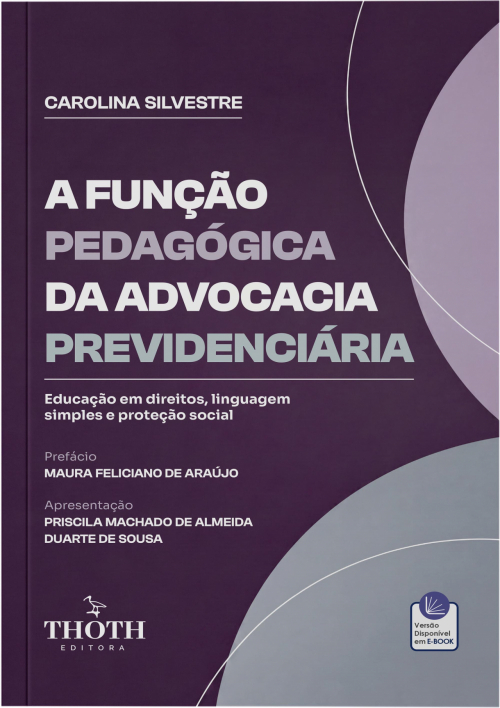 A Função Pedagógica da Advocacia Previdenciária: Educação em Direitos, Linguagem simples e Proteção Social
