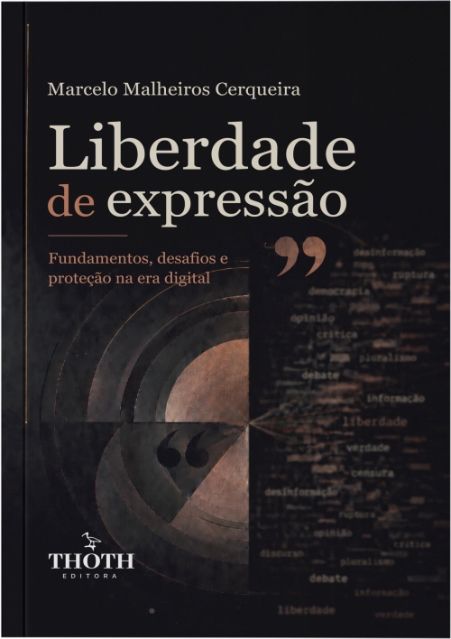 Liberdade de Expressão: Fundamentos, Desafios e Proteção na era Digital