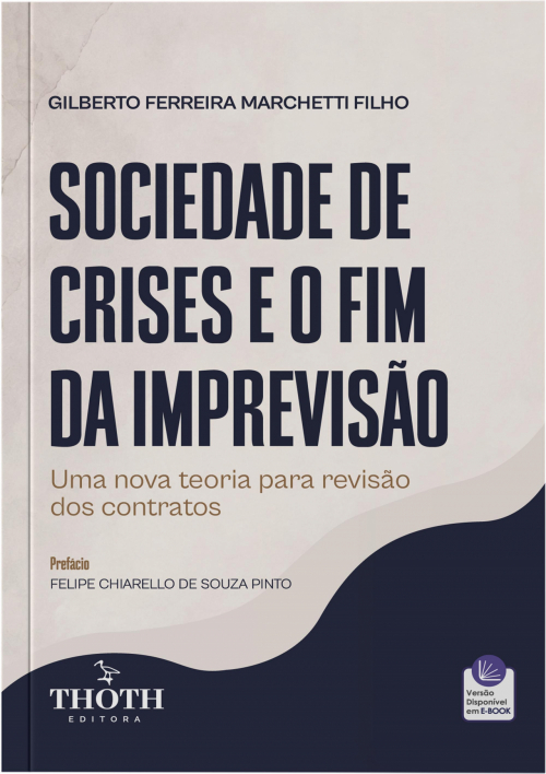 Sociedade de Crises e o Fim da imprevisão: Uma Nova Teoria para Revisão dos Contratos