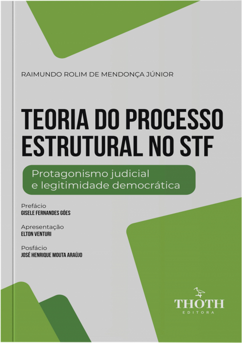 Teoria do Processo Estrutural no STF: Protagonismo Judicial e Legitimidade Democrática