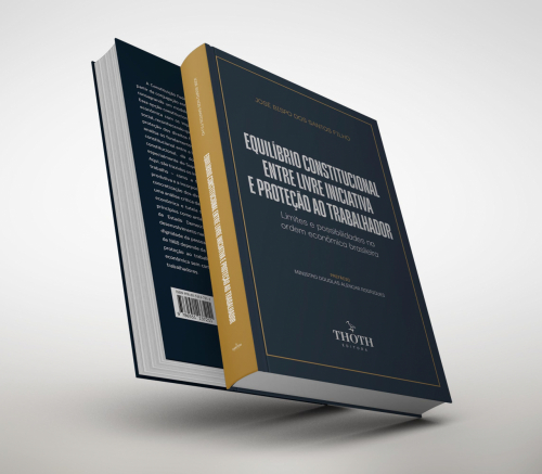 Equilíbrio Constitucional entre Livre Iniciativa e Proteção ao Trabalhador: Limites e Possibilidades na Ordem Econômica Brasileira