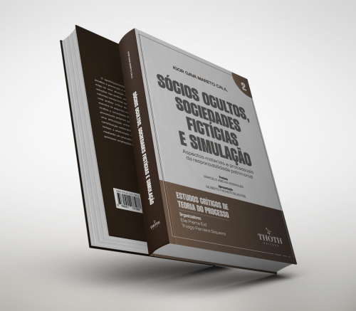 Sócios Ocultos, Sociedades Fictícias e Simulação: Aspectos Materiais e Processuais da Responsabilidade Patrimonial