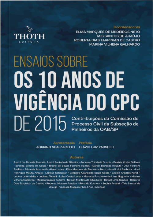 Ensaios sobre os 10 anos de Vigência do CPC de 2015: Contribuições da Comissão de Processo Civil da Subseção de Pinheiros da OAB/SP
