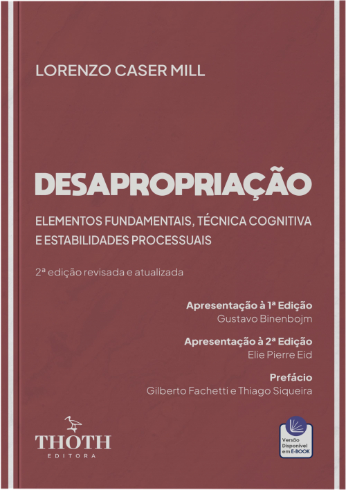 Desapropriação: Elementos Fundamentais, Técnica Cognitiva e Estabilidades Processuais - 2ª Edição