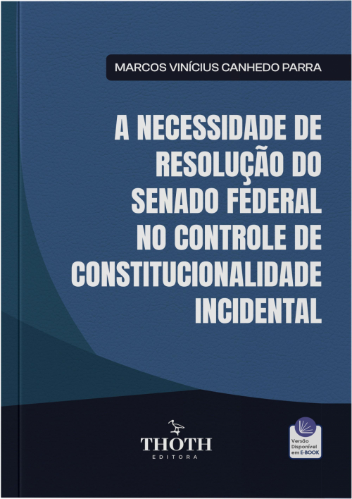 A Necessidade de Resolução do Senado Federal no Controle de Constitucionalidade Incidental