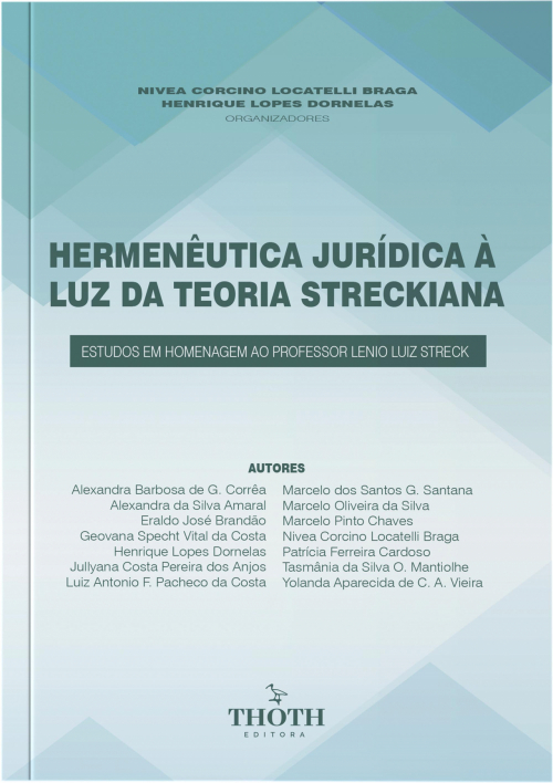 Hermenêutica Jurídica à luz da Teoria Streckiana: Estudos em Homenagem ao Professor Lenio Streck