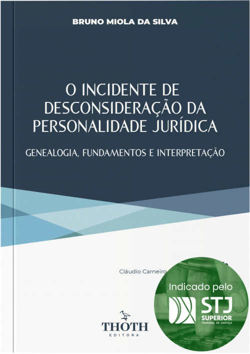 O Incidente de Desconsideração da Personalidade Jurídica: Genealogia, Fundamentos e Interpretação