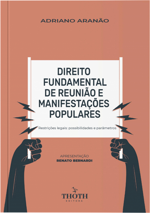 Direito Fundamental de Reunião e Manifestações Populares: Restrições Legais: Possibilidades e Parâmetros