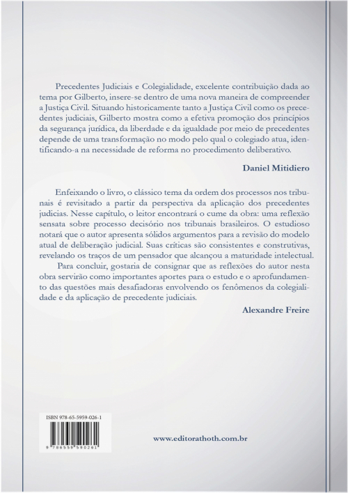 Precedentes Judiciais e Colegialidade: A Reforma no Procedimento Deliberativo dos Tribunais como Pressuposto para uma Efetiva Aplicação dos Institutos