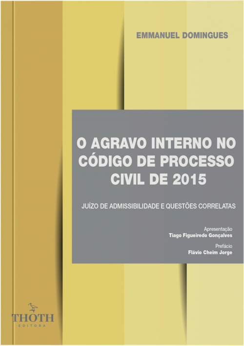 O Agravo Interno no Código de Processo Civil de 2015: Juízo de Admissibilidade e Questões Correlatas