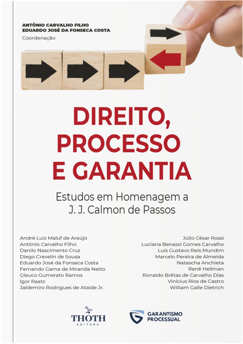 Direito, Processo e Garantia: Estudos em Homenagem a J. J. Calmon de Passos