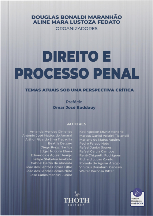 Direito e Processo Penal: Temas Atuais Sob uma Perspectiva Crítica