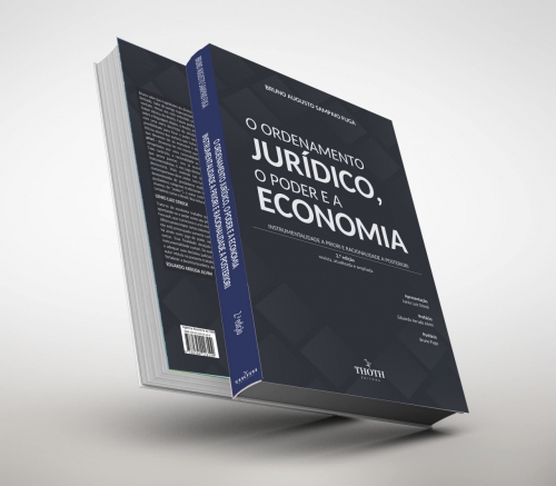 O Ordenamento jurídico, o poder e a economia: instrumentalidade a priori e racionalidade a posteriori – 2.ª edição