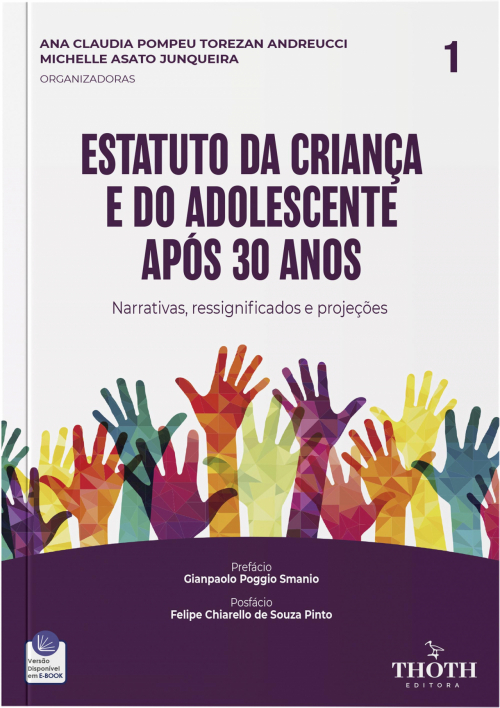 Estatuto da Criança e do Adolescente após 30 Anos: Narrativas, Ressignificados e Projeções Vol. I 