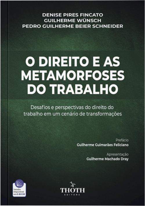 O Direito e as Metamorfoses do Trabalho: Desafios e Perspectivas do Direito do Trabalho em um Cenário de Transformações