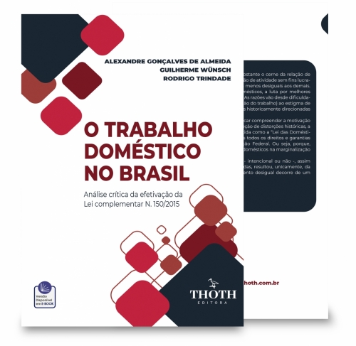O Trabalho Doméstico no Brasil: Análise crítica da efetivação da Lei complementar N. 150/2015