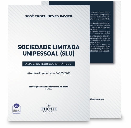 Sociedade Limitada Unipessoal (SLU): Aspectos Teóricos e Práticos (Atualizado pela Lei N. 14.195/2021)