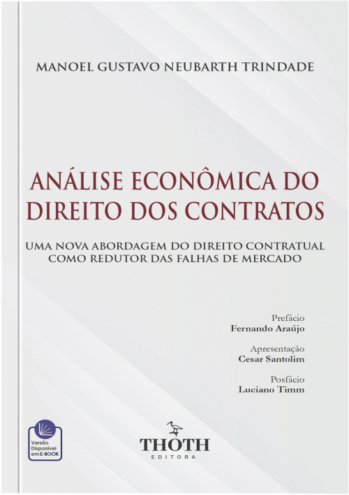 Análise Econômica do Direito dos Contratos: Uma Nova Abordagem do Direito Contratual como Redutor das Falhas de Mercado