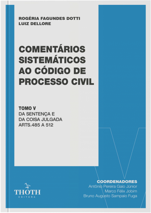 Comentários Sistemáticos ao Código de Processo Civil: Tomo V - Da Sentença e da Coisa Julgada (arts.485 ao 512)