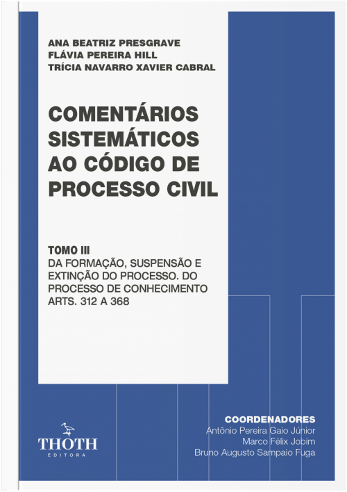 Comentários sistemáticos ao código de processo civil: Da formação, suspensão e extinção do processo. Do processo de conhecimento (arts. 312 a 368)